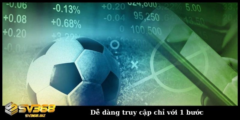 Dễ dàng truy cập chỉ với 1 bước