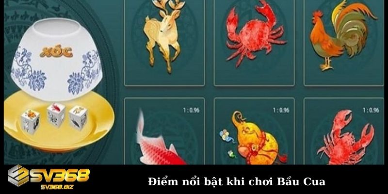 Một số điểm nổi bật khi chơi Bầu Cua