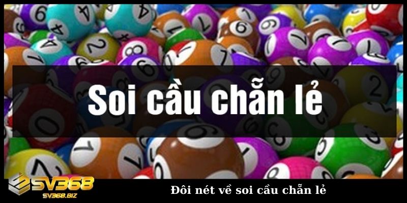 Đôi nét về soi cầu chẵn lẻ