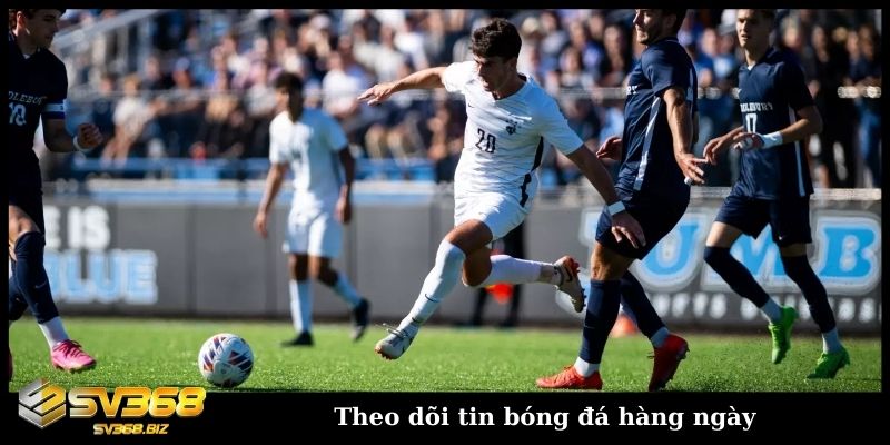 Theo dõi tin bóng đá hàng ngày