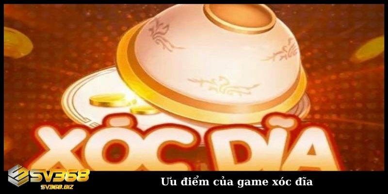 Ưu điểm nổi bật của game xóc đĩa